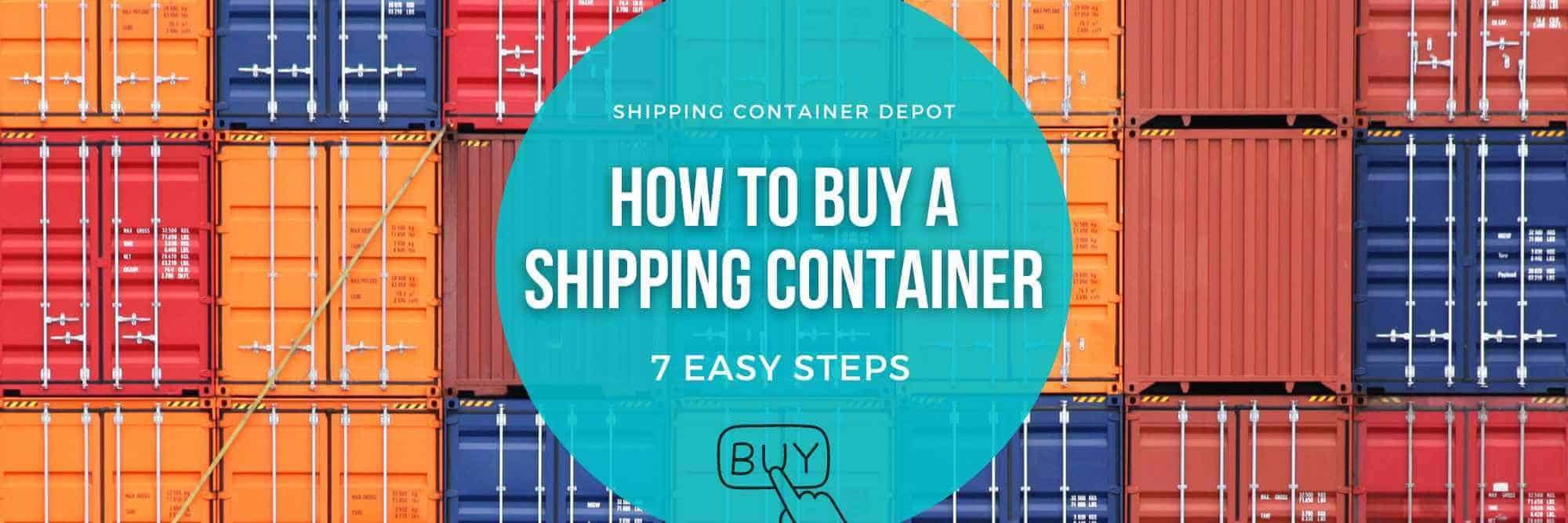 How to Buy a Shipping Container 7 Easy Steps Shipping Container Depot