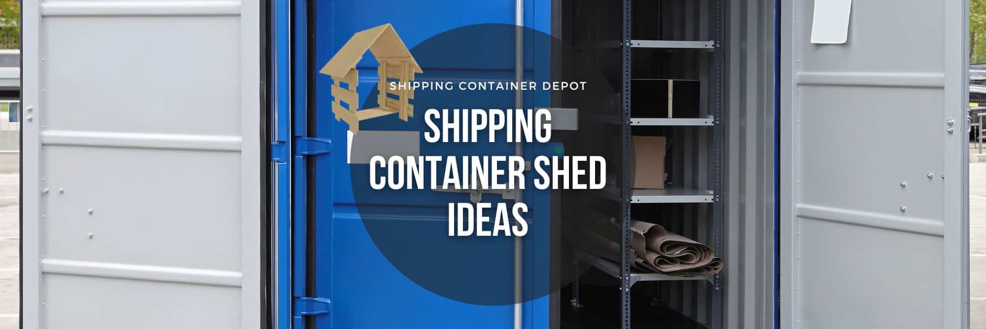 30 Shipping Container Shed Ideas, Pros, Cons, FAQs
